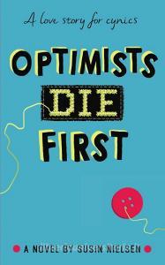 Optimists Die First di Susin Nielsen edito da Andersen Press