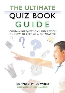 The Ultimate Quiz Book Guide di Joe Varley edito da Apex Publishing Ltd