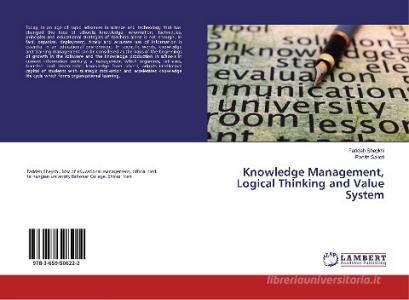 Knowledge Management, Logical Thinking and Value System di Farideh Sheykhi, Parviz Saketi edito da LAP Lambert Academic Publishing