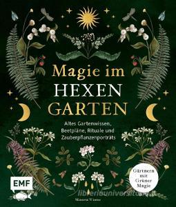 Magie im Hexengarten - Gärtnern mit grüner Magie di Minerva Winter edito da Edition Michael Fischer