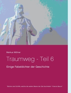 Traumweg - Teil 6 di Markus Wöhrer edito da Books on Demand
