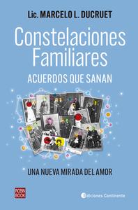 Constelaciones Familiares: Acuerdos Que Sanan (Una Nueva Mirada del Amor) di Marcelo Ducruet edito da REDBOOK EDICIONES
