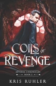 Coils Of Revenge di Kris Ruhler edito da Independently Published