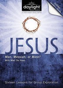 Jesus: Man, Messiah, or More edito da Discovery House Publishers