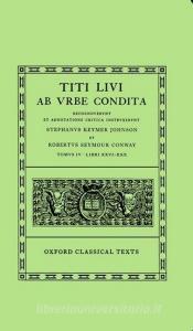 AB Urbe Condita: Volume IV: Books XXVI-XXX di Titus Livius Livy, Livy edito da OXFORD UNIV PR