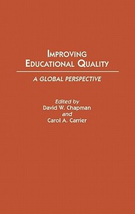 Improving Educational Quality di David W. Chapman, Carol A. Carrier edito da Greenwood Press