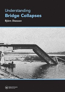 Understanding Bridge Collapses di Bjorn Akesson edito da Taylor & Francis Ltd