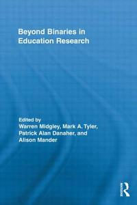 Beyond Binaries in Education Research di Warren Midgley edito da Routledge