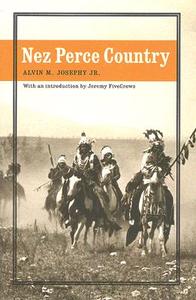 Nez Perce Country di Alvin M. Josephy edito da UNP - Bison Original