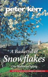 A Basketful Of Snowflakes di Peter Kerr edito da Oasis-werp