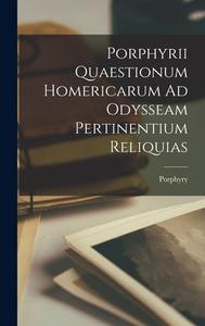 Porphyrii Quaestionum Homericarum Ad Odysseam Pertinentium Reliquias di Porphyry edito da LEGARE STREET PR