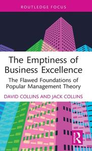 The Emptiness Of Business Excellence di David Collins, Jack Collins edito da Taylor & Francis Ltd