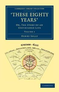 These Eighty Years' di Henry Solly edito da Cambridge University Press