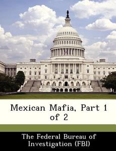 Mexican Mafia, Part 1 Of 2 edito da Bibliogov