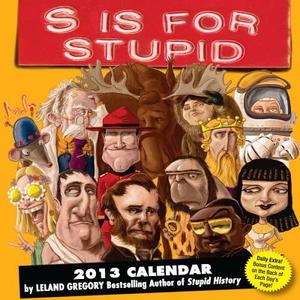 S Is for Stupid Calendar di Leland Gregory edito da Andrews McMeel Publishing