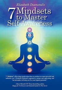 7 Mindsets to Master Self-Awareness di Elizabeth Diamond edito da AUTHORHOUSE