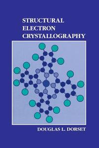 Structural Electron Crystallography di D. L. Dorset edito da Springer US