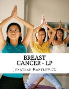 Breast Cancer - LP di Jonathan Kantrowitz edito da Createspace