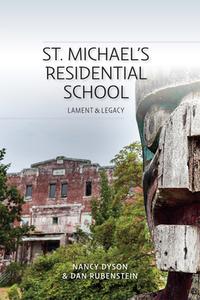 St. Michaels Residential School di Nancy Dyson, Dan Rubenstein edito da Ronsdale Press