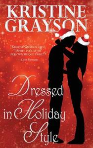 Dressed in Holiday Style di Kristine Grayson edito da Wmg Publishing