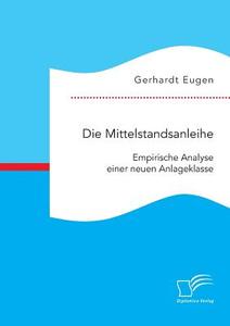 Die Mittelstandsanleihe: Empirische Analyse einer neuen Anlageklasse di Gerhardt Eugen edito da Diplomica Verlag