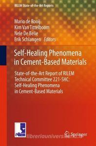 Self-Healing Phenomena in Cement-Based Materials edito da Springer-Verlag GmbH