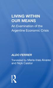 Living Within Our Means di Aldo Ferrer edito da Taylor & Francis Ltd