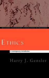 Ethics: A Contemporary Introduction di Harry J. S. J. Gensler, Henry Gensler edito da ROUTLEDGE