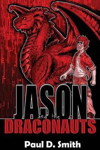 Jason and the Draconauts di MR Paul D. Smith edito da Smittyworks Productions