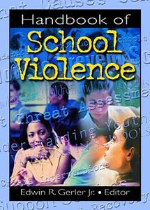 Handbook of School Violence di Jr Edwin R Gerler edito da Routledge