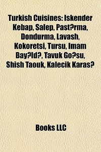 Turkish Cuisines: Iskender Kebap, Salep, di Books Llc edito da Books LLC