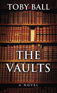 The Vaults di Toby Ball edito da Thorndike Press