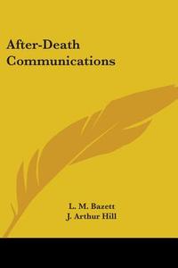 After-death Communications di L. M. Bazett edito da Kessinger Publishing, Llc