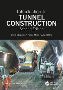 Introduction to Tunnel Construction di David N. Chapman, Nicole Metje, Alfred Stark edito da Taylor & Francis Inc