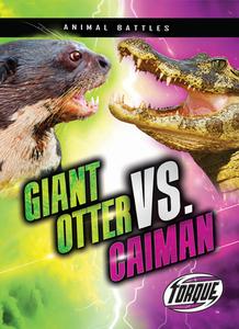 Giant Otter vs. Caiman di Kieran Downs edito da TORQUE