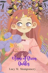 Anne of Green Gables (Annoted) di Lucy M. Montgomery edito da Jason Nollan