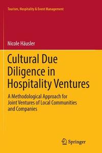 Cultural Due Diligence in Hospitality Ventures di Nicole Häusler edito da Springer International Publishing