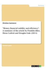 "Money, financial stability and efficiency". A summary of the article by Franklin Allen, Elena Carletti and Douglas Gale di Christian Summerer edito da GRIN Verlag