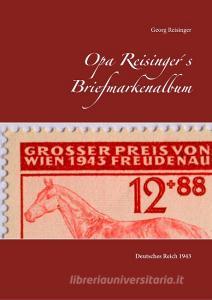 Opa Reisinger´s Briefmarkenalbum di Georg Reisinger edito da Books on Demand