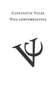 Vita contempactiva di Constantin Volke edito da Books on Demand