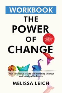 The Power of Change Workbook di Melissa Leich edito da Growfused Press