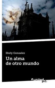 Un Alma De Otro Mundo di Shely Gonzalez edito da Vindobona Verlag