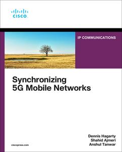 Synchronizing 5g Mobile Networks di Anshul Tanwar, Dennis Hagarty, Shahid Ajmeri edito da CISCO