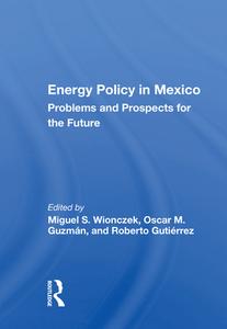 Energy Policy In Mexico di Miguel S. Wionczek edito da Taylor & Francis Ltd
