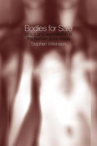 Bodies for Sale di Stephen Wilkinson edito da Routledge