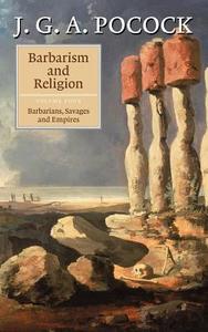 Barbarism and Religion, Volume 4 di J. G. A. Pocock edito da Cambridge University Press