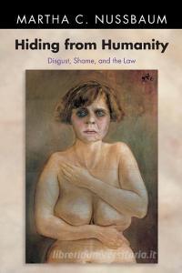 Hiding from Humanity di Martha C. Nussbaum edito da Princeton University Press