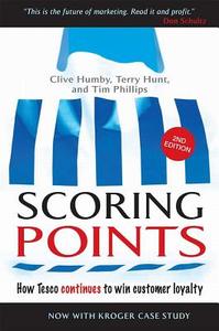 Scoring Points di Clive Humby, Tim Phillips, Terry Hunt edito da Kogan Page