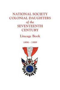 National Society Colonial Daughters of the Seventeenth Century. Lineage Book, 1896-1989 di th Century NS Colonial Daughters edito da Clearfield