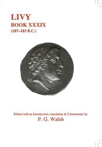 Livy: Book XXXIX di P. G. Walsh edito da ARIS & PHILLIPS